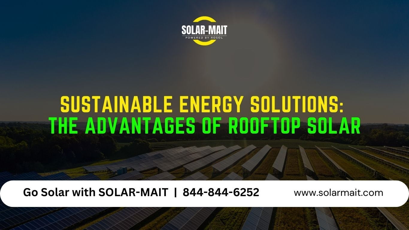 Sustainable Energy Solutions The Advantages of Rooftop Solar SOLARMAIT
